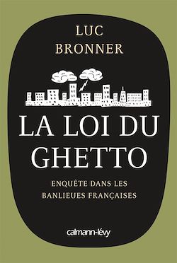 Télécharger le livre :  La Loi du ghetto - Prix lycéen 2011 du Livre de Sciences économiques et sociales
