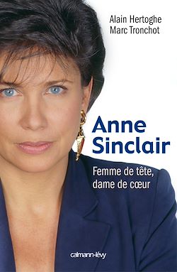 Télécharger le livre :  Anne Sinclair Femme de tête, dame de coeur