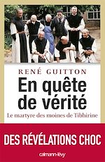 Télécharger le livre :  En quête de vérité - Le martyre des moines de Tibhirine