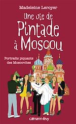 Download this eBook Une vie de pintade à Moscou