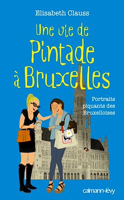 Télécharger le livre :  Une vie de pintade à Bruxelles