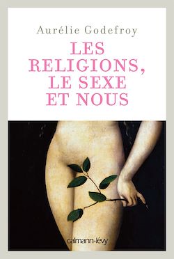 Télécharger le livre :  Les Religions, le sexe et nous