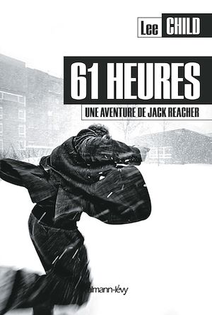 UNE AVENTURE DE JACK REACHER - T14 - 61 HEURES - UNE AVENTURE DE JACK REACHER