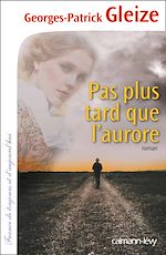 Télécharger le livre :  Pas plus tard que l'aurore