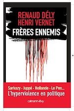 Télécharger le livre :  Frères ennemis - L'Hyperviolence en politique