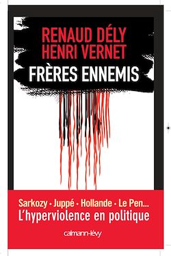 Télécharger le livre :  Frères ennemis - L'Hyperviolence en politique