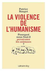 Téléchargez le livre :  La Violence de l'humanisme