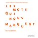 Télécharger le livre :  Les Mots qui nous manquent - Encyclopédie