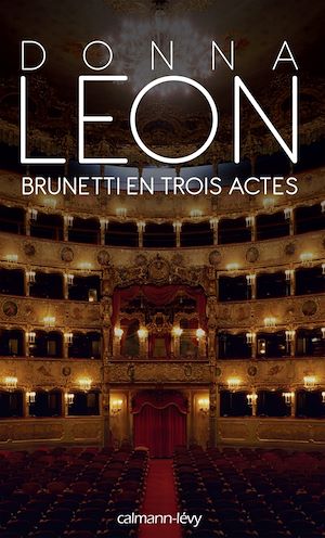 Brunetti en trois actes | Leon, Donna (1942-....). Auteur