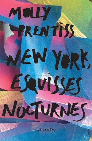 New York esquisses nocturnes | Prentiss, Molly. Auteur