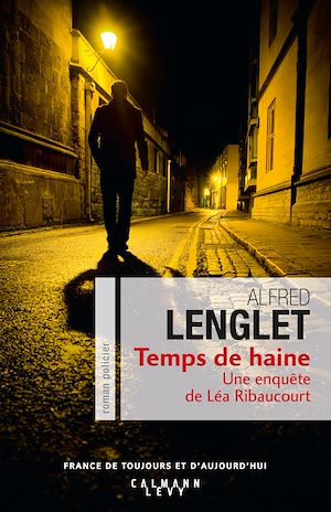 TEMPS DE HAINE - UNE ENQUETE DE LEA RIBAUCOURT - T3