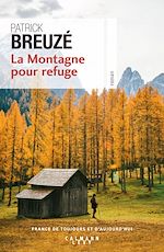Télécharger le livre :  La Montagne pour refuge