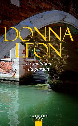 La Tentation du pardon | Leon, Donna. Auteur
