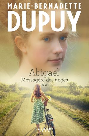 Abigaël tome 2 : Messagère des anges | Dupuy, Marie-Bernadette