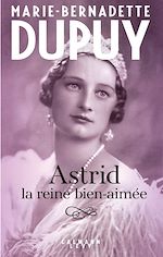 Télécharger le livre :  Astrid, la reine bien aimée