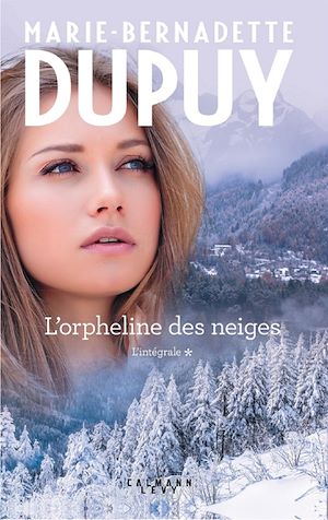 L'Intégrale L'Orpheline des Neiges - vol 1 | DUPUY, Marie-Bernadette. Auteur