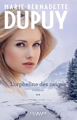 L'Intégrale L'Orpheline des neiges - vol 2 | DUPUY, Marie-Bernadette. Auteur