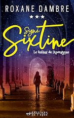 Télécharger le livre :  Signé Sixtine, tome 3 - Le festival de l'Apocalypse