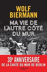 Télécharger le livre :  Ma vie de l'autre côté du mur