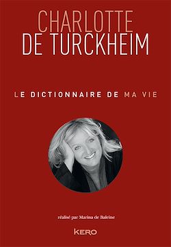 Télécharger le livre :  Le dictionnaire de ma vie - Charlotte de Turckheim