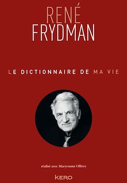Télécharger le livre :  Le Dictionnaire de ma vie - René Frydman