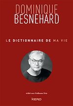 Télécharger le livre :  Le dictionnaire de ma vie - Dominique Besnehard