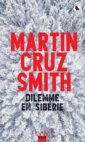 Plus d'infos sur 'Dilemme en Sibérie' Dilemme en Sibérie | Cruz Smith, Martin. Auteur