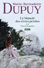 Télécharger le livre :  Le Manoir des rêves perdus, tome 2 - Vers la lumière - partie 2