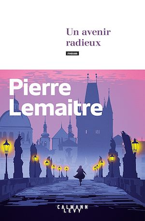 Un avenir radieux | Lemaitre, Pierre. Auteur