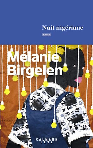 Nuit Nigériane | Birgelen, Mélanie. Auteur