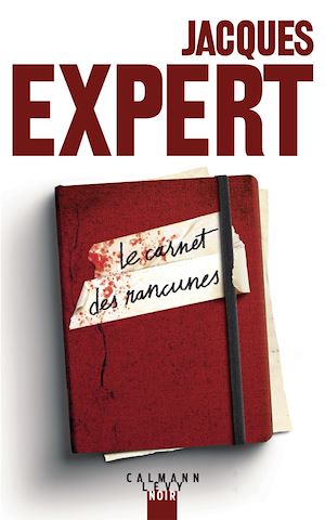 Le Carnet des rancunes | EXPERT, Jacques. Auteur
