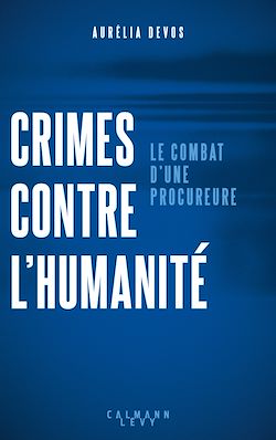 Télécharger le livre :  Crimes contre l'humanité : le combat d'une procureure