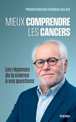 Télécharger le livre :  Mieux comprendre les cancers