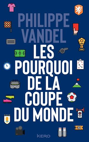 Téléchargez le livre :  Les Pourquoi de la Coupe du Monde