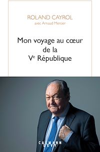 Téléchargez le livre :  Mon voyage au coeur de la Ve République