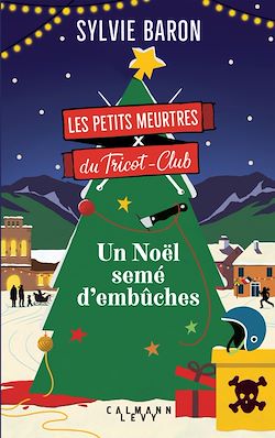 Télécharger le livre :  Les Petits Meurtres du Tricot-Club, tome 3 - Un Noël semé d'embûches
