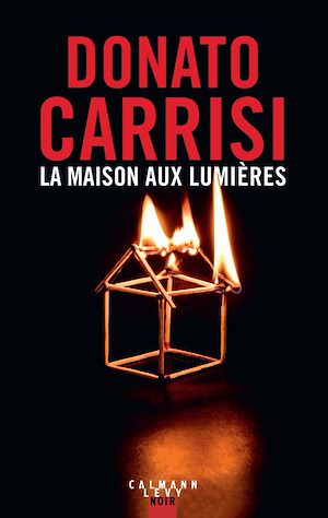 La Maison aux lumières | Carrisi, Donato. Auteur