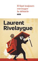 Télécharger le livre :  Il faut toujours envisager la débâcle