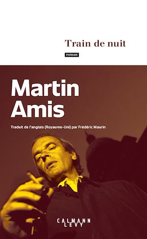 Train de nuit | Amis, Martin. Auteur