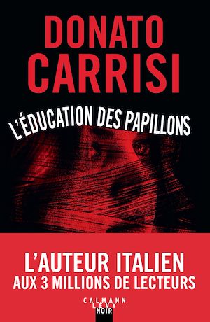 L'Éducation des papillons | Carrisi, Donato. Auteur