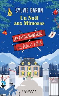 Téléchargez le livre :  Les Petits meurtres du Tricot Club, tome 4 - Un Noël aux Mimosas