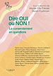Télécharger le livre :  Dire oui ou non ! Le consentement en questions.