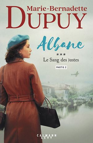 Albane, T3 - Le Sang des justes - partie 2 | DUPUY, Marie-Bernadette. Auteur