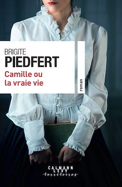Télécharger le livre :  Camille ou la vraie vie