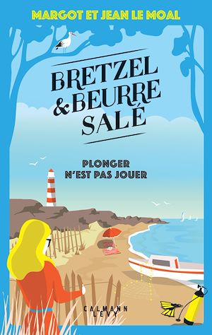 Bretzel & beurre salé, enquête 7 - Plonger n'est pas jouer | Le Moal, Margot. Auteur