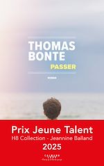 Télécharger le livre :  Passer - Prix Jeune Talent H8 Collection - Jeannine Balland 2025