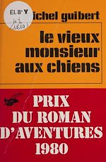 Télécharger le livre :  Le Vieux Monsieur aux chiens