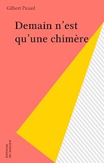 Télécharger le livre :  Demain n'est qu'une chimère