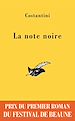 Télécharger le livre :  La note noire - Prix du premier roman du festival de Beaune 2009