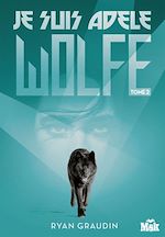 Download this eBook Je suis Adele Wolfe tome 2